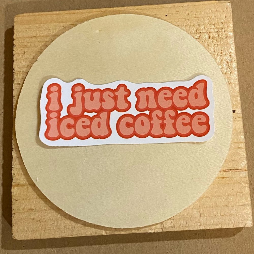 🌈20/$5🌈 I just need Iced Coffee Sticker